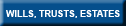 Wills, Trusts, Estates